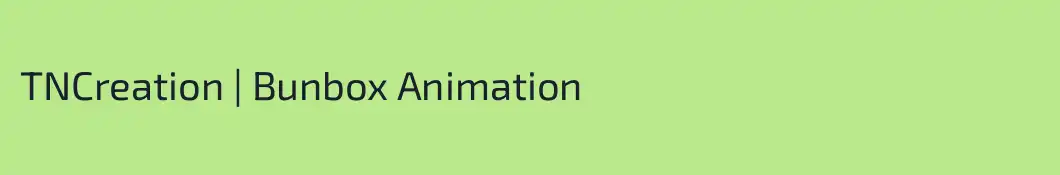 TNCreation | Bunbox Animation